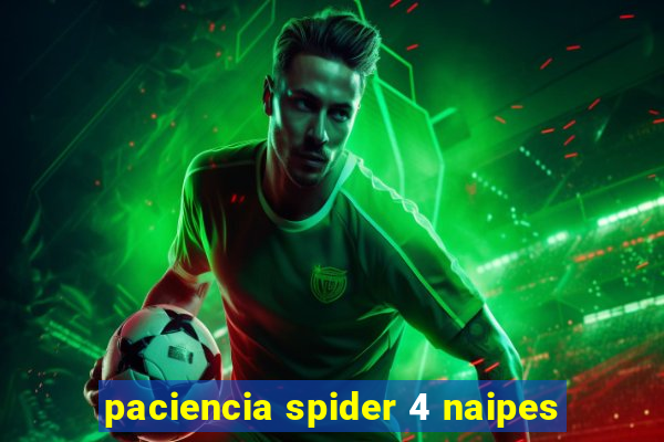 paciencia spider 4 naipes